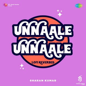Unnaale Unnaale (From Unnale Unnale) [Lofi Reverbed] - Single (2023) (Harris Jayaraj)